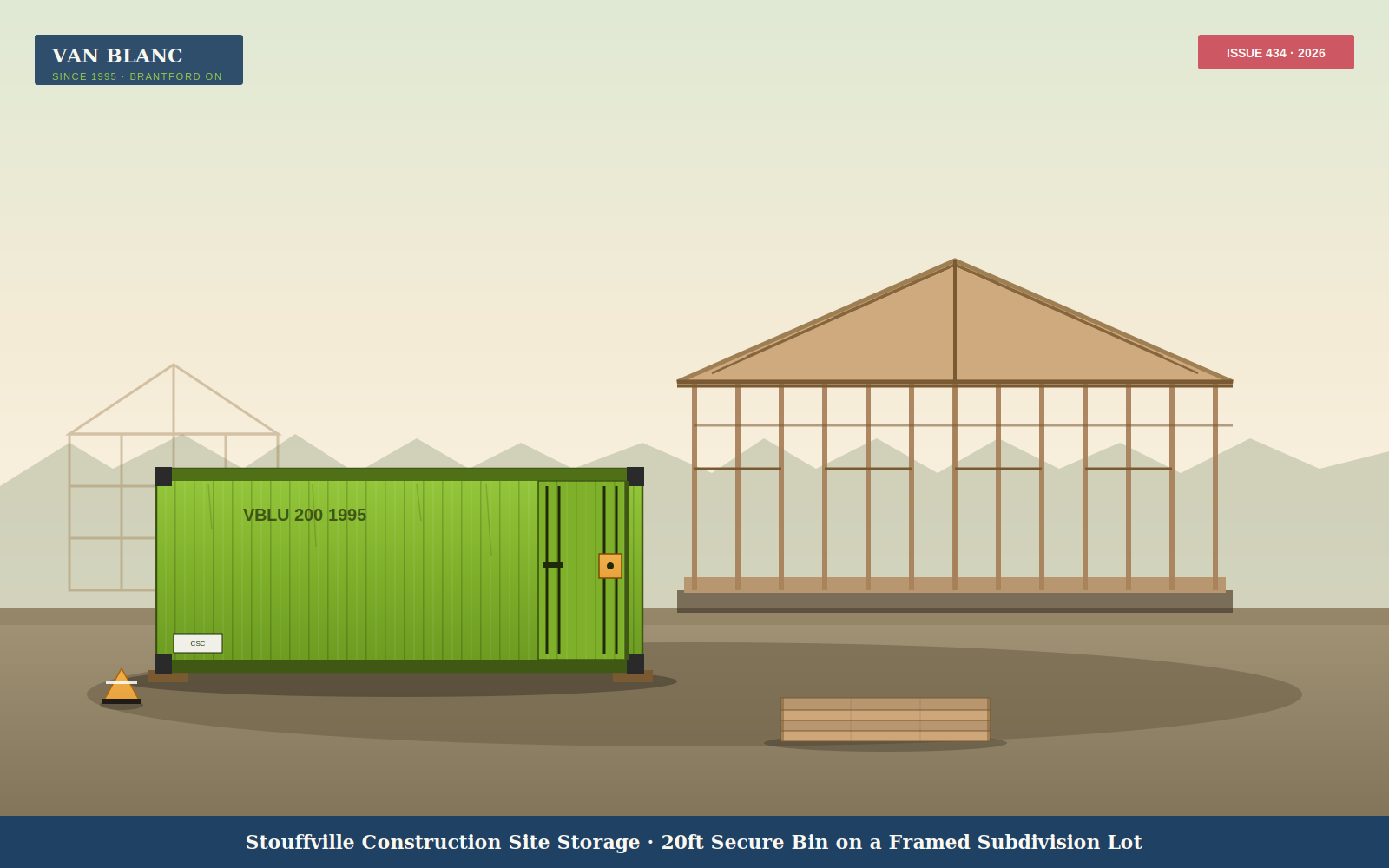 20ft shipping container with welded lockbox on a framed Stouffville subdivision lot, construction-orange safety cone, lumber pile, distant subdivision rooflines - Van Blanc Brantford
