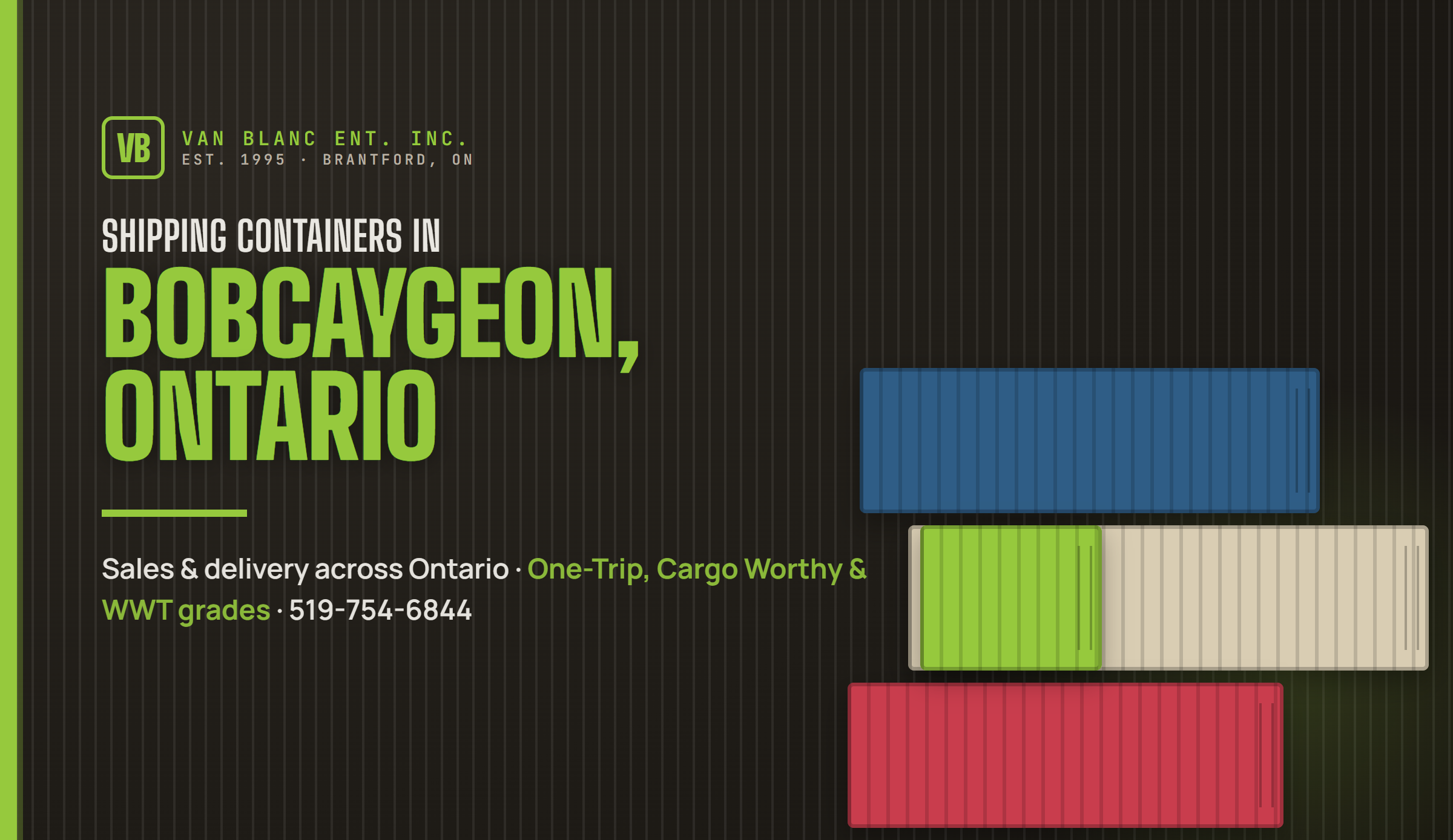 Shipping containers in Bobcaygeon, Ontario delivered by Van Blanc Ent. Inc.