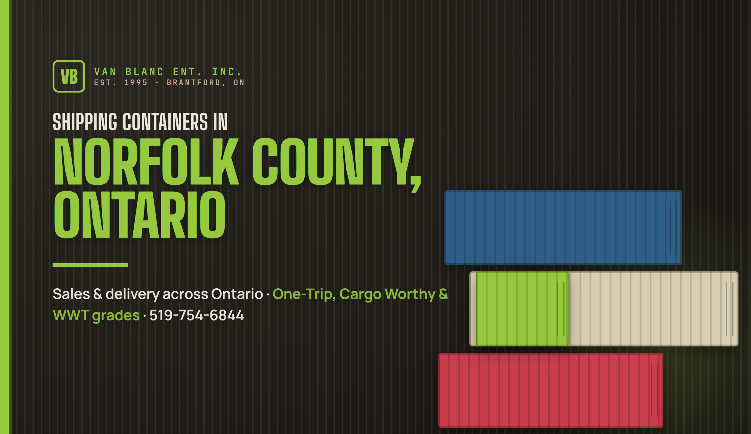 Shipping containers in Norfolk County, Ontario delivered by Van Blanc Ent. Inc.