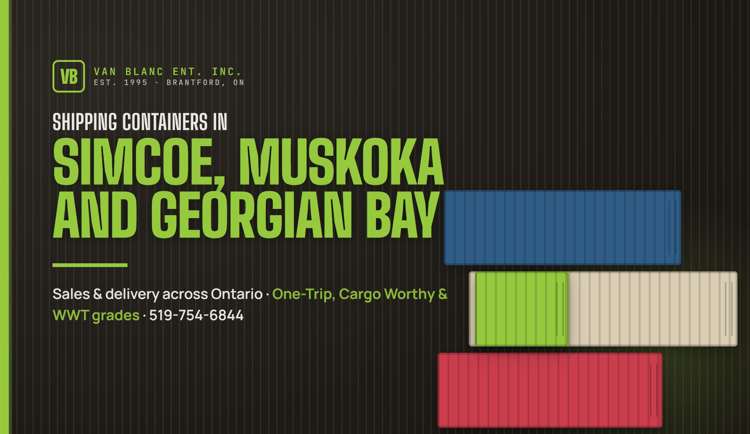 Shipping containers in Simcoe, Muskoka and Georgian Bay delivered by Van Blanc Ent. Inc.