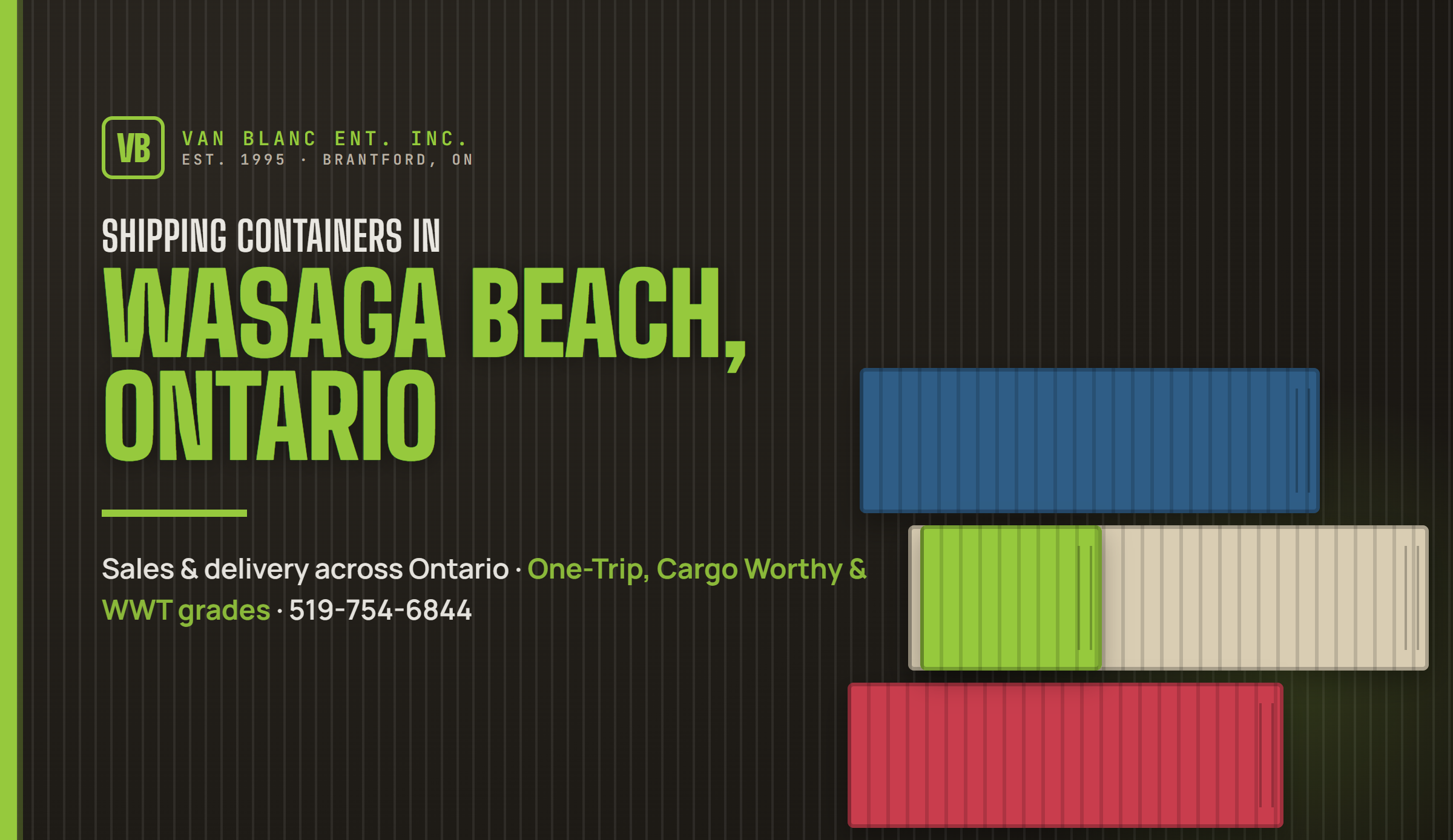 Shipping containers in Wasaga Beach, Ontario delivered by Van Blanc Ent. Inc.