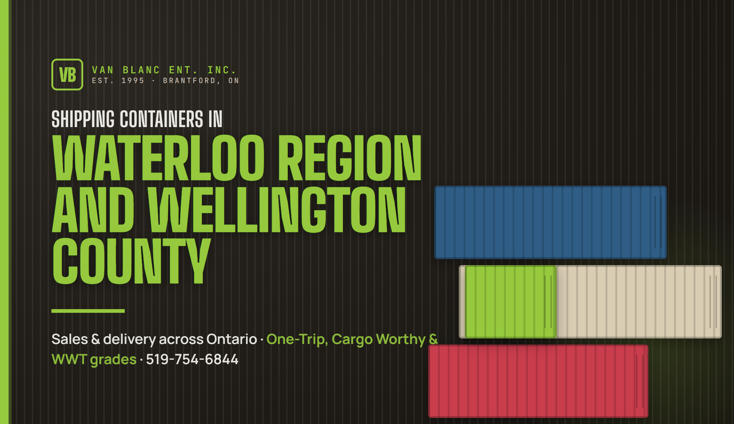 Shipping containers in Waterloo Region and Wellington County delivered by Van Blanc Ent. Inc.